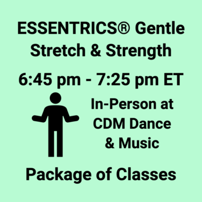 Package of in-person ESSENTRICS® Gentle Stretch & Strength classes in Toronto at CDM Dance & Music by Happiness of Everything - 6:45 pm ET