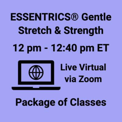 Package of live virtual ESSENTRICS® Gentle Stretch & Strength classes by Happiness of Everything - 12 pm ET